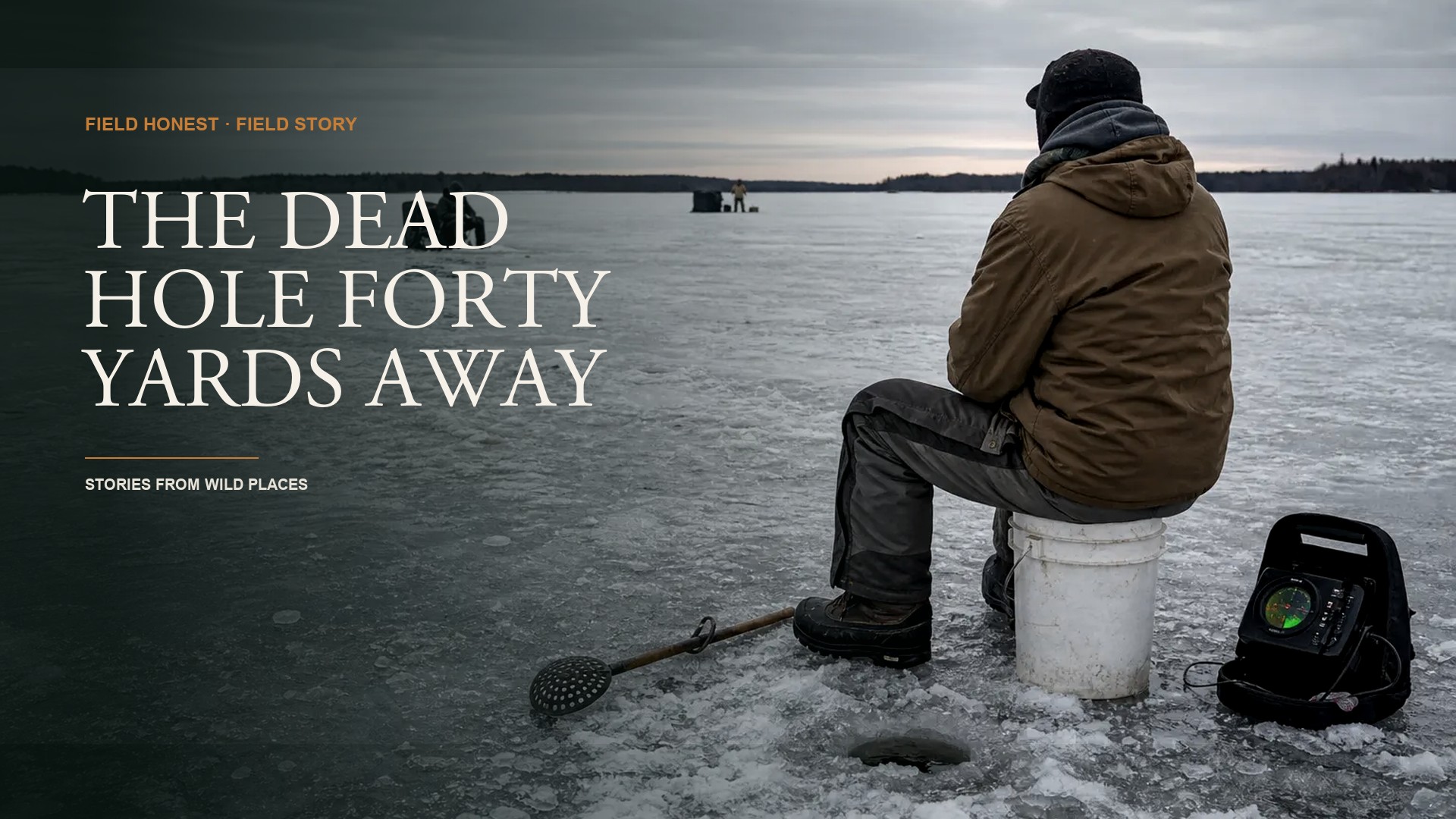 The Man Who Sat on One Dead Hole All Day While the Fish Were Forty Yards Away
